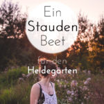 Mein Pflanzplan für ein Staudenbeet im Heidegarten