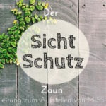 sichtschutzzaun aufstellen